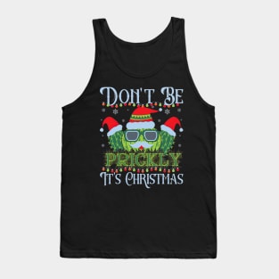 Don't Be Prickly It's Christmas, The Spiky Humor Of Cacti. Tank Top